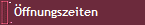 ffnungszeiten