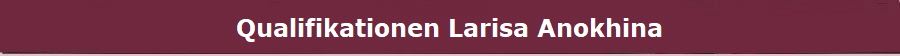Qualifikationen Larisa Anokhina